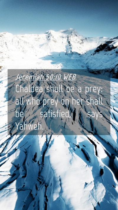 Picture 04 - Jeremiah 50:10 WEB Mobile Phone Wallpaper - Chaldea shall be a prey: all who prey on her - Mobile Bible Verse Wallpaper