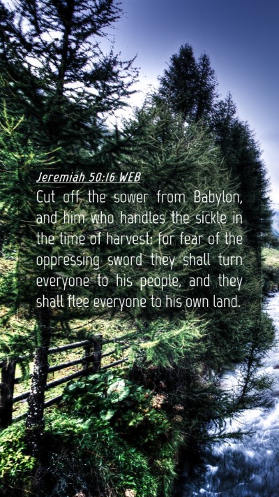 Picture 04 - Jeremiah 50:16 WEB Mobile Phone Wallpaper - Cut off the sower from Babylon, and him who - Mobile Bible Verse Wallpaper