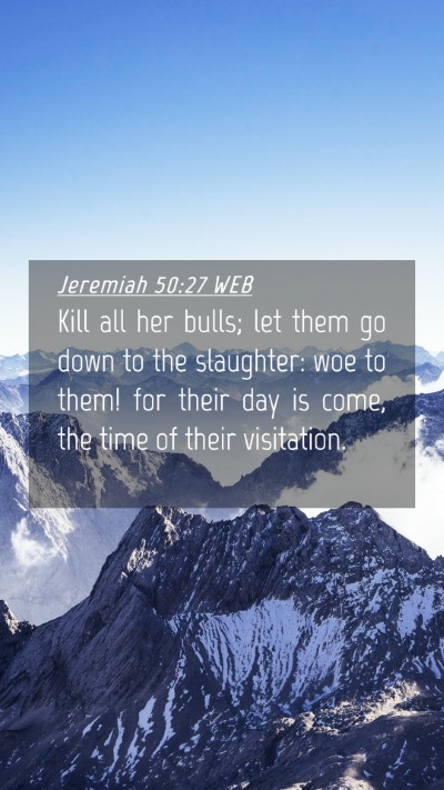 Picture 04 - Jeremiah 50:27 WEB Mobile Phone Wallpaper - Kill all her bulls; let them go down to the - Mobile Bible Verse Wallpaper