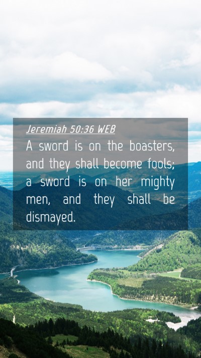 Picture 04 - Jeremiah 50:36 WEB Mobile Phone Wallpaper - A sword is on the boasters, and they shall become - Mobile Bible Verse Wallpaper