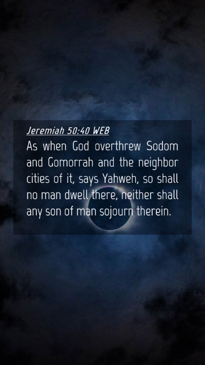 Picture 04 - Jeremiah 50:40 WEB Mobile Phone Wallpaper - As when God overthrew Sodom and Gomorrah and the - Mobile Bible Verse Wallpaper