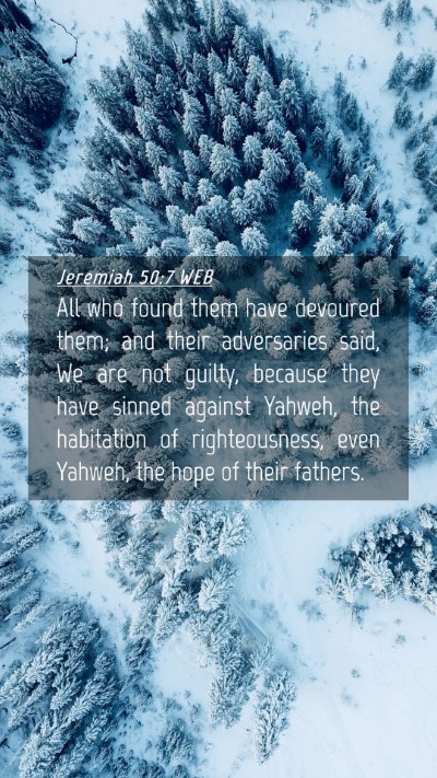 Picture 04 - Jeremiah 50:7 WEB Mobile Phone Wallpaper - All who found them have devoured them; and their - Mobile Bible Verse Wallpaper