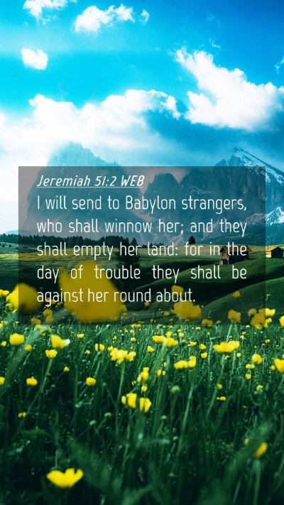 Picture 04 - Jeremiah 51:2 WEB Mobile Phone Wallpaper - I will send to Babylon strangers, who shall - Mobile Bible Verse Wallpaper