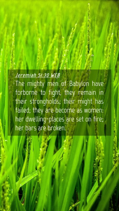 Picture 04 - Jeremiah 51:30 WEB Mobile Phone Wallpaper - The mighty men of Babylon have forborne to fight, - Mobile Bible Verse Wallpaper