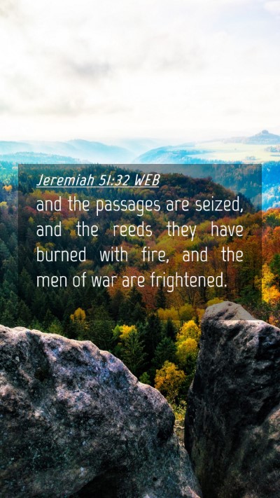 Picture 04 - Jeremiah 51:32 WEB Mobile Phone Wallpaper - and the passages are seized, and the reeds they - Mobile Bible Verse Wallpaper