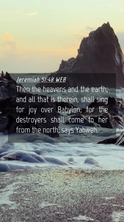 Picture 04 - Jeremiah 51:48 WEB Mobile Phone Wallpaper - Then the heavens and the earth, and all that is - Mobile Bible Verse Wallpaper