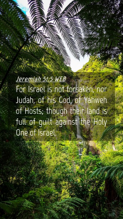 Picture 04 - Jeremiah 51:5 WEB Mobile Phone Wallpaper - For Israel is not forsaken, nor Judah, of his - Mobile Bible Verse Wallpaper