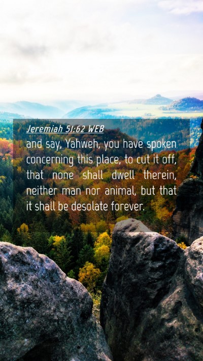 Picture 04 - Jeremiah 51:62 WEB Mobile Phone Wallpaper - and say, Yahweh, you have spoken concerning this - Mobile Bible Verse Wallpaper