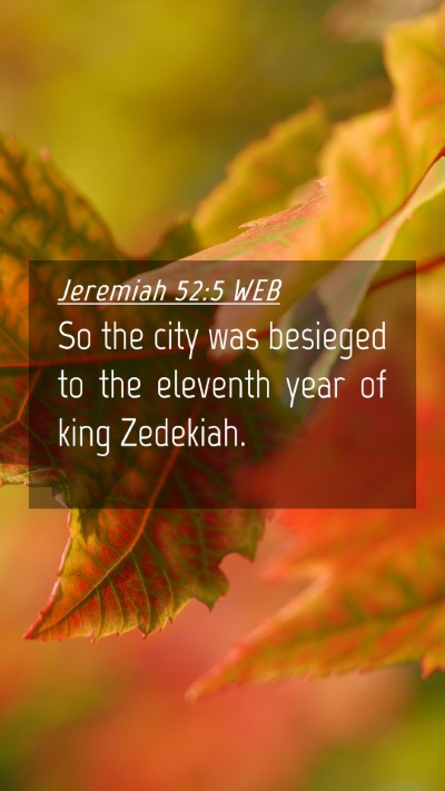Picture 04 - Jeremiah 52:5 WEB Mobile Phone Wallpaper - So the city was besieged to the eleventh year of - Mobile Bible Verse Wallpaper