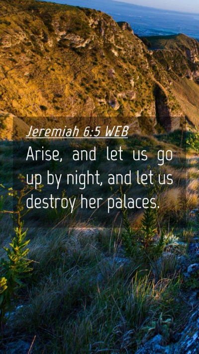 Picture 04 - Jeremiah 6:5 WEB Mobile Phone Wallpaper - Arise, and let us go up by night, and let us - Mobile Bible Verse Wallpaper