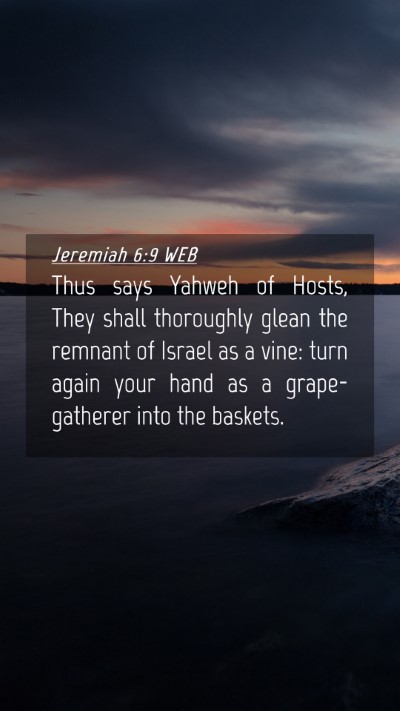 Picture 04 - Jeremiah 6:9 WEB Mobile Phone Wallpaper - Thus says Yahweh of Hosts, They shall thoroughly - Mobile Bible Verse Wallpaper