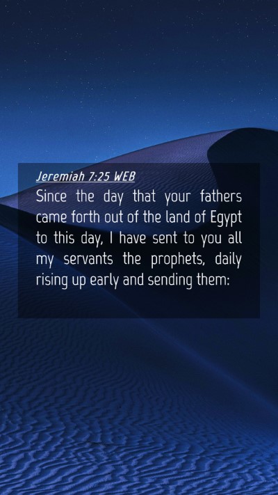 Picture 04 - Jeremiah 7:25 WEB Mobile Phone Wallpaper - Since the day that your fathers came forth out of - Mobile Bible Verse Wallpaper