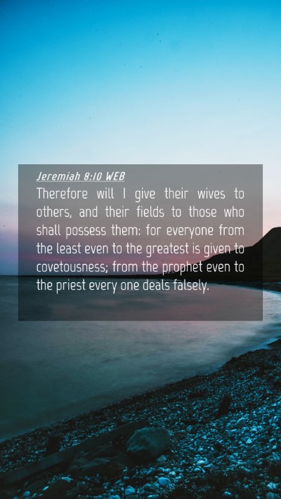 Picture 04 - Jeremiah 8:10 WEB Mobile Phone Wallpaper - Therefore will I give their wives to others, and - Mobile Bible Verse Wallpaper