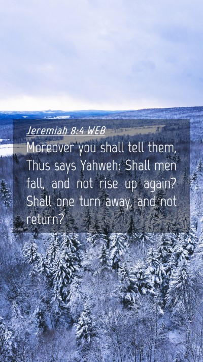 Picture 04 - Jeremiah 8:4 WEB Mobile Phone Wallpaper - Moreover you shall tell them, Thus says Yahweh: - Mobile Bible Verse Wallpaper