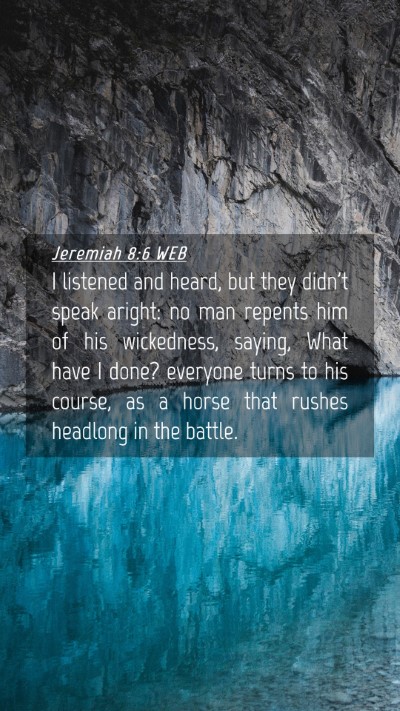 Picture 04 - Jeremiah 8:6 WEB Mobile Phone Wallpaper - I listened and heard, but they didn't speak - Mobile Bible Verse Wallpaper