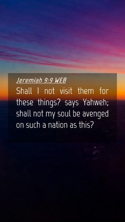 Picture 04 - Jeremiah 9:9 WEB Mobile Phone Wallpaper - Shall I not visit them for these things? says - Mobile Bible Verse Wallpaper