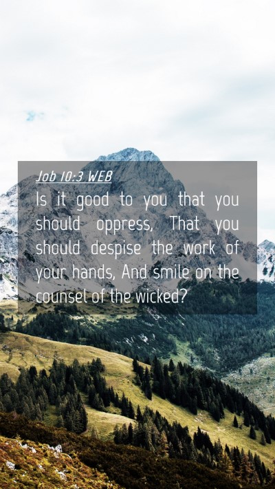 Picture 04 - Job 10:3 WEB Mobile Phone Wallpaper - Is it good to you that you should oppress, That - Mobile Bible Verse Wallpaper