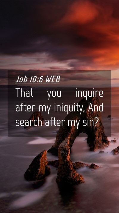 Picture 04 - Job 10:6 WEB Mobile Phone Wallpaper - That you inquire after my iniquity, And search - Mobile Bible Verse Wallpaper