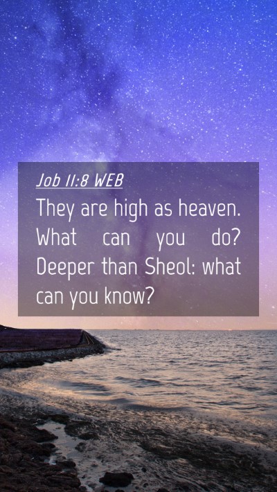 Picture 04 - Job 11:8 WEB Mobile Phone Wallpaper - They are high as heaven. What can you do? Deeper - Mobile Bible Verse Wallpaper