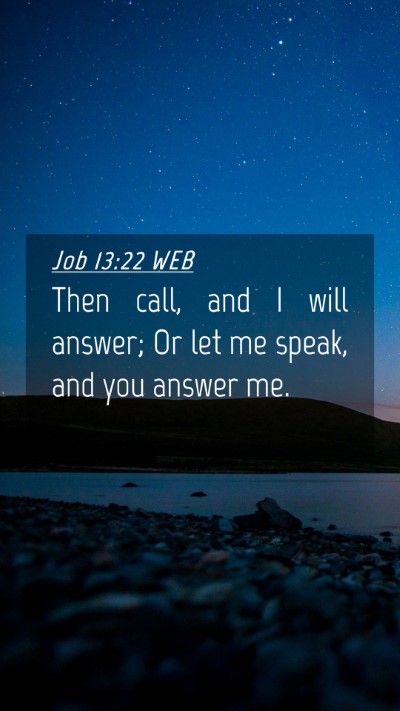 Picture 04 - Job 13:22 WEB Mobile Phone Wallpaper - Then call, and I will answer; Or let me speak, - Mobile Bible Verse Wallpaper