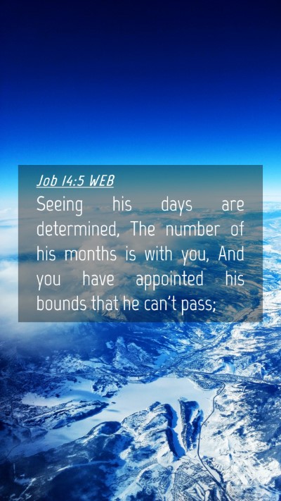 Picture 04 - Job 14:5 WEB Mobile Phone Wallpaper - Seeing his days are determined, The number of his - Mobile Bible Verse Wallpaper