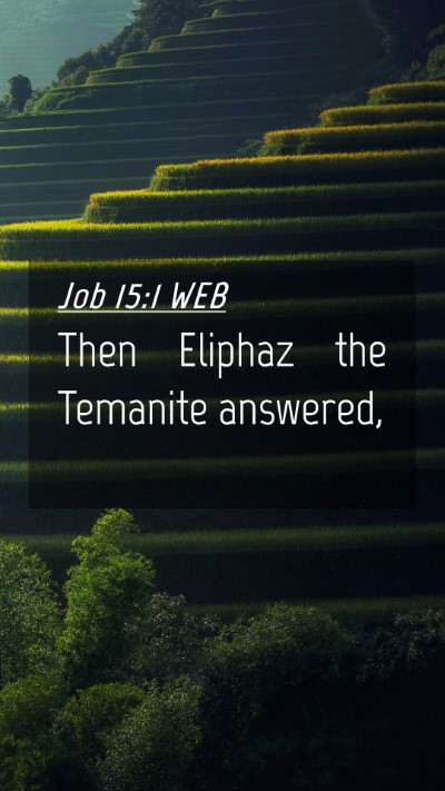 Picture 04 - Job 15:1 WEB Mobile Phone Wallpaper - Then Eliphaz the Temanite - Mobile Bible Verse Wallpaper