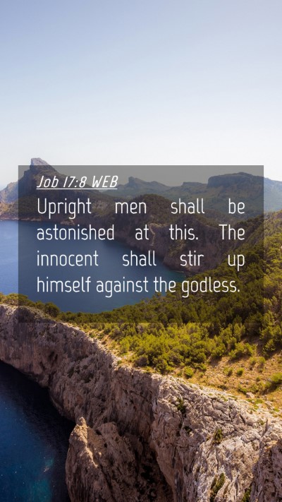 Picture 04 - Job 17:8 WEB Mobile Phone Wallpaper - Upright men shall be astonished at this. The - Mobile Bible Verse Wallpaper