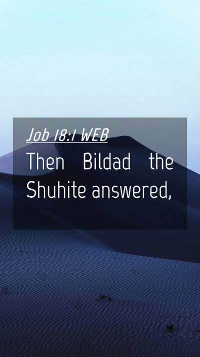Picture 04 - Job 18:1 WEB Mobile Phone Wallpaper - Then Bildad the Shuhite - Mobile Bible Verse Wallpaper
