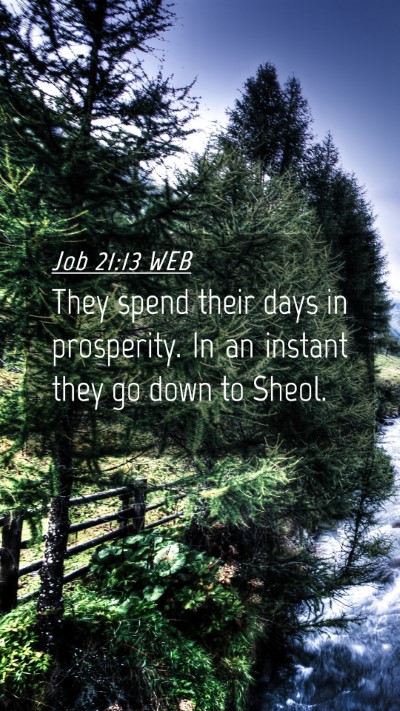 Picture 04 - Job 21:13 WEB Mobile Phone Wallpaper - They spend their days in prosperity. In an - Mobile Bible Verse Wallpaper