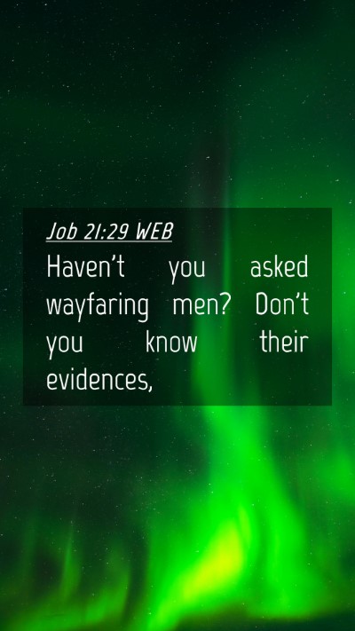 Picture 04 - Job 21:29 WEB Mobile Phone Wallpaper - Haven't you asked wayfaring men? Don't you know - Mobile Bible Verse Wallpaper