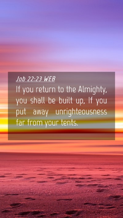 Picture 04 - Job 22:23 WEB Mobile Phone Wallpaper - If you return to the Almighty, you shall be built - Mobile Bible Verse Wallpaper