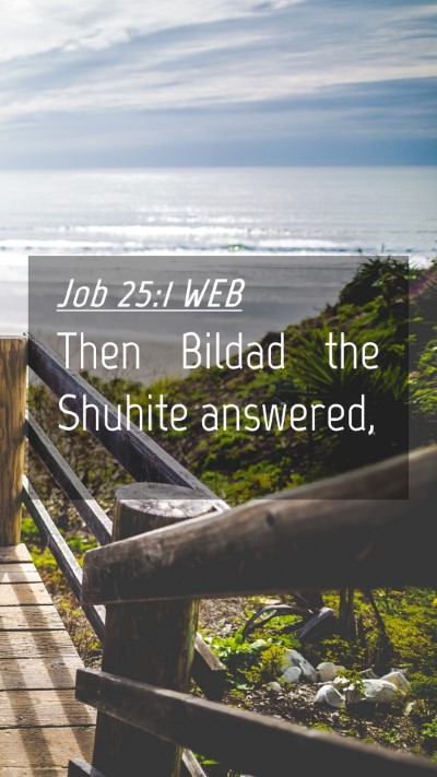 Picture 04 - Job 25:1 WEB Mobile Phone Wallpaper - Then Bildad the Shuhite - Mobile Bible Verse Wallpaper