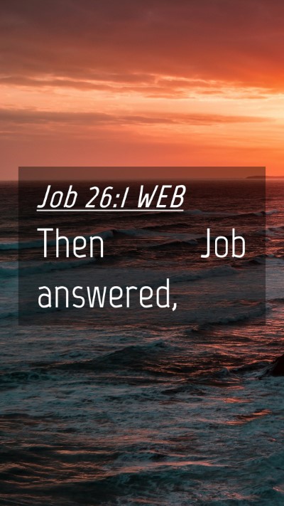 Picture 04 - Job 26:1 WEB Mobile Phone Wallpaper - Then Job - Mobile Bible Verse Wallpaper