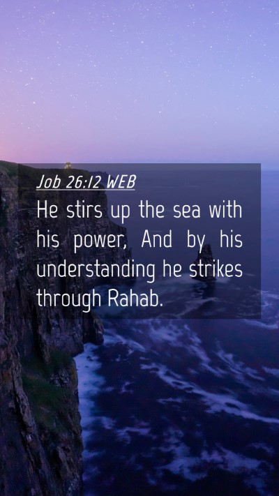 Picture 04 - Job 26:12 WEB Mobile Phone Wallpaper - He stirs up the sea with his power, And by his - Mobile Bible Verse Wallpaper