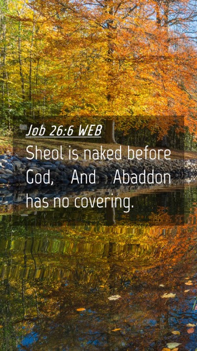 Picture 04 - Job 26:6 WEB Mobile Phone Wallpaper - Sheol is naked before God, And Abaddon has no - Mobile Bible Verse Wallpaper
