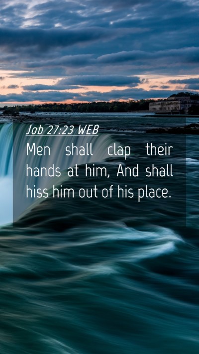Picture 04 - Job 27:23 WEB Mobile Phone Wallpaper - Men shall clap their hands at him, And shall hiss - Mobile Bible Verse Wallpaper