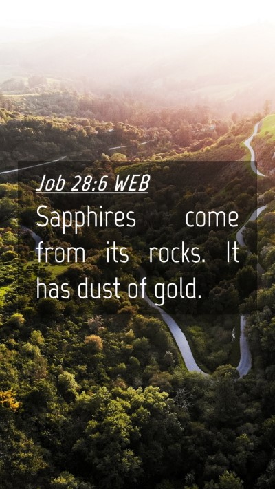 Picture 04 - Job 28:6 WEB Mobile Phone Wallpaper - Sapphires come from its rocks. It has dust of - Mobile Bible Verse Wallpaper