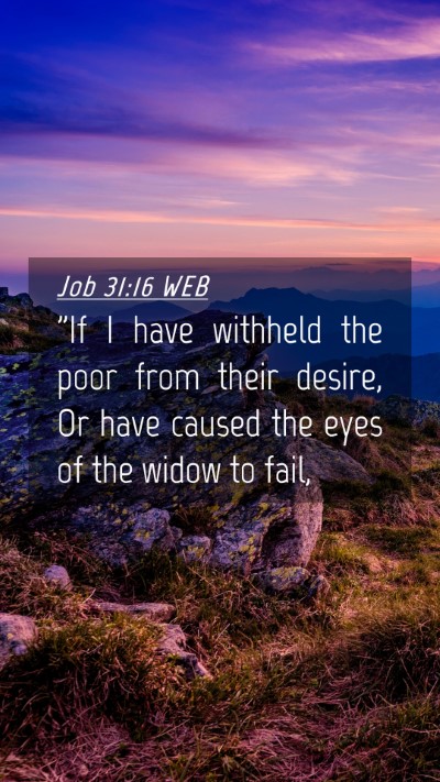 Picture 04 - Job 31:16 WEB Mobile Phone Wallpaper - 