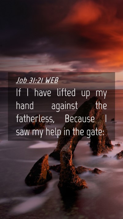 Picture 04 - Job 31:21 WEB Mobile Phone Wallpaper - If I have lifted up my hand against the - Mobile Bible Verse Wallpaper