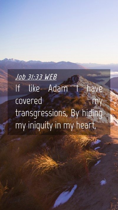 Picture 04 - Job 31:33 WEB Mobile Phone Wallpaper - If like Adam I have covered my transgressions, By - Mobile Bible Verse Wallpaper