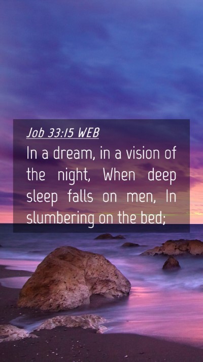 Picture 04 - Job 33:15 WEB Mobile Phone Wallpaper - In a dream, in a vision of the night, When deep - Mobile Bible Verse Wallpaper