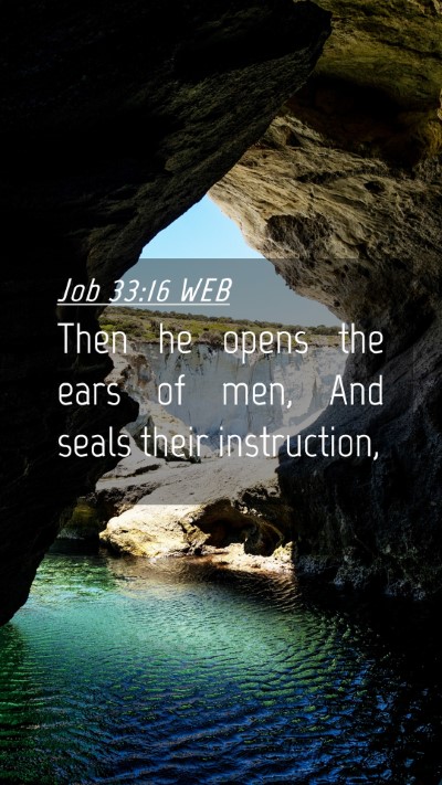 Picture 04 - Job 33:16 WEB Mobile Phone Wallpaper - Then he opens the ears of men, And seals their - Mobile Bible Verse Wallpaper