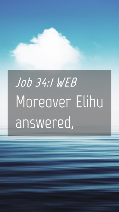 Picture 04 - Job 34:1 WEB Mobile Phone Wallpaper - Moreover Elihu - Mobile Bible Verse Wallpaper