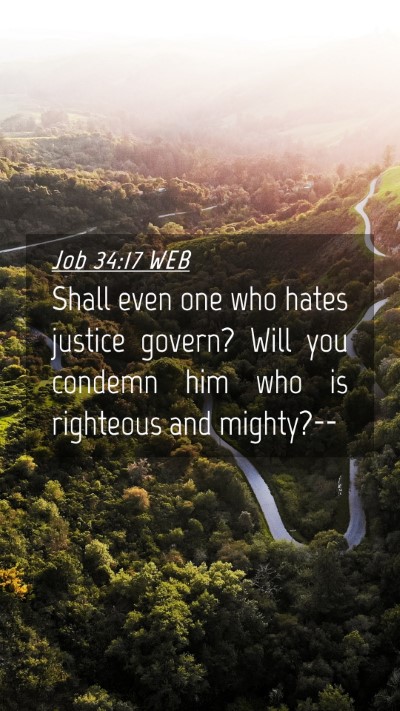 Picture 04 - Job 34:17 WEB Mobile Phone Wallpaper - Shall even one who hates justice govern? Will you - Mobile Bible Verse Wallpaper