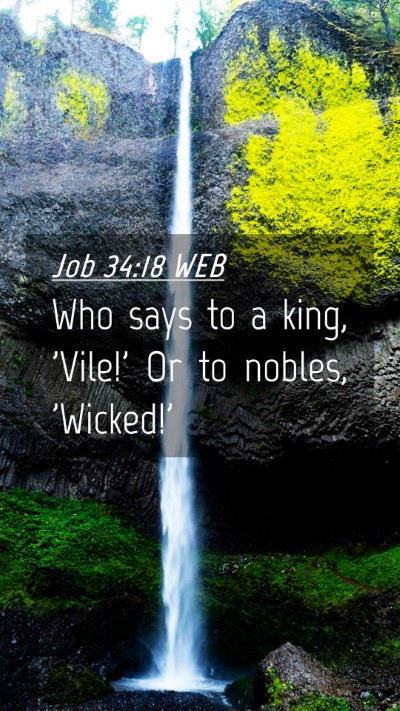 Picture 04 - Job 34:18 WEB Mobile Phone Wallpaper - Who says to a king, 'Vile!' Or to nobles, - Mobile Bible Verse Wallpaper