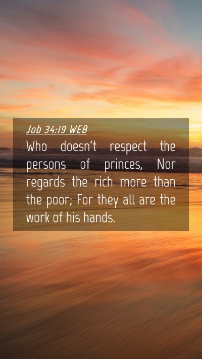 Picture 04 - Job 34:19 WEB Mobile Phone Wallpaper - Who doesn't respect the persons of princes, Nor - Mobile Bible Verse Wallpaper