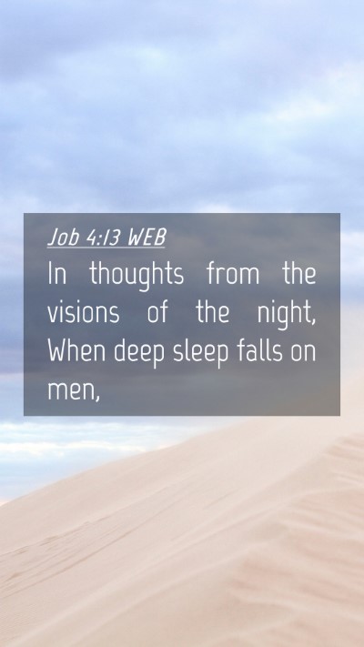 Picture 04 - Job 4:13 WEB Mobile Phone Wallpaper - In thoughts from the visions of the night, When - Mobile Bible Verse Wallpaper