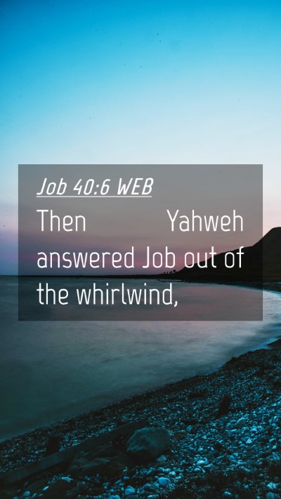 Picture 04 - Job 40:6 WEB Mobile Phone Wallpaper - Then Yahweh answered Job out of the - Mobile Bible Verse Wallpaper