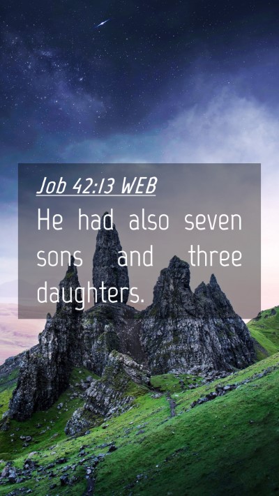 Picture 04 - Job 42:13 WEB Mobile Phone Wallpaper - He had also seven sons and three - Mobile Bible Verse Wallpaper