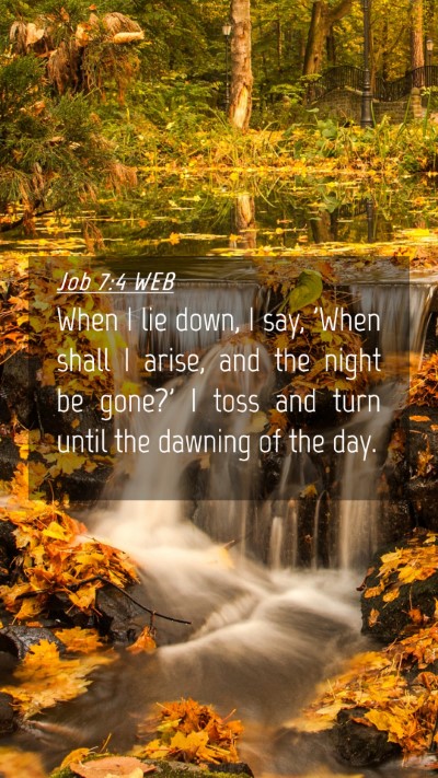 Picture 04 - Job 7:4 WEB Mobile Phone Wallpaper - When I lie down, I say, 'When shall I arise, and - Mobile Bible Verse Wallpaper
